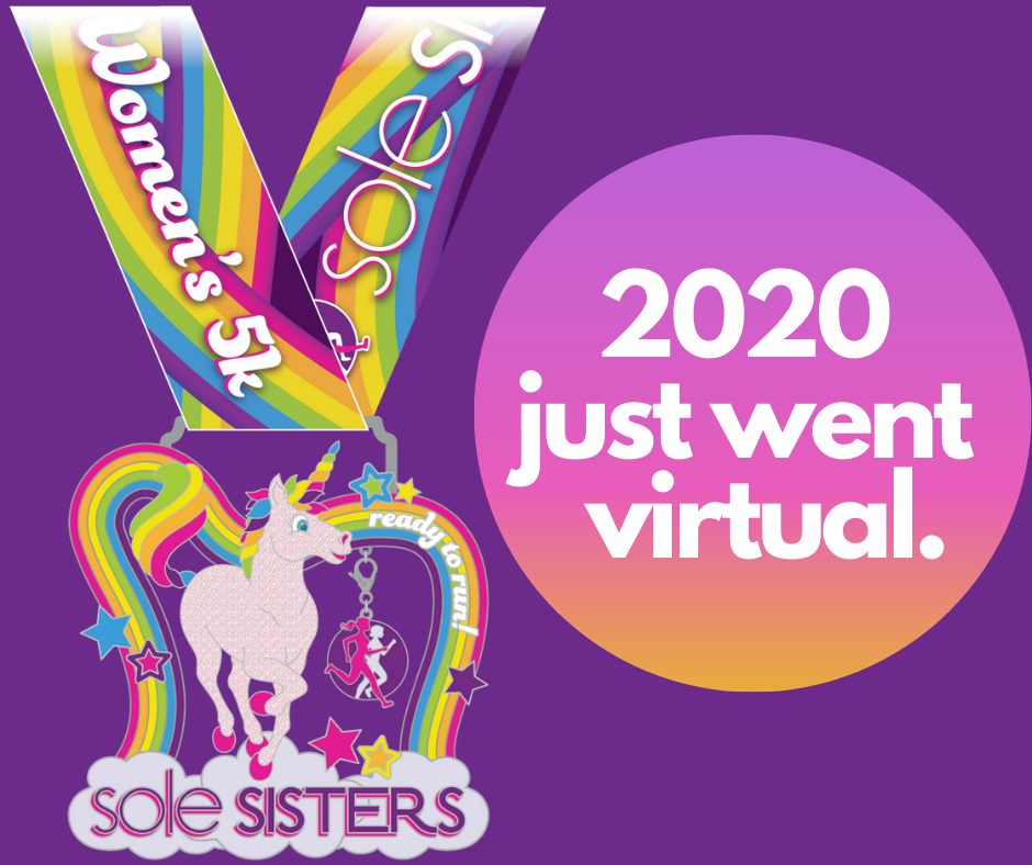 Covid-19 has changed the 2020 Sole Sisters Race to a VIRTUAL one.